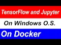 Run TENSORFLOW and JUPYTER on Windows using DOCKER