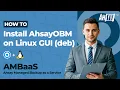 How to install AhsayOBM on Linux GUI deb AMBaaS version