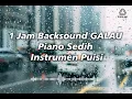 Download Lagu 1 Jam Backsound GALAU , Piano Sedih , Instrumen Puisi