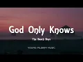 The Beach Boys - God Only Knows (Lyrics)
