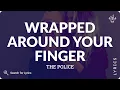 The Police - Wrapped Around Your Finger for Desktop