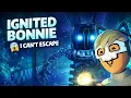IGNITED BONNIE I Can t Escape Rec Room Horror