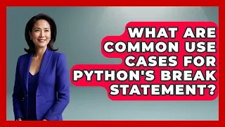 What Are Common Use Cases For Python s Break Statement - Python Code School
