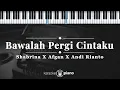 Download Lagu Bawalah Pergi Cintaku - Shabrina x Afgan x Andi Rianto  | KARAOKE PIANO