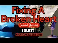 FIXING A BROKEN HEART - Indecent Obsession (Karaoke-DUET)
