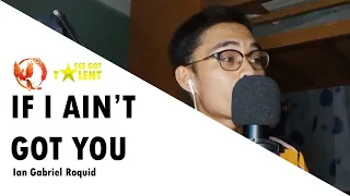Download IF I AIN'T GOT YOU | Ian Gabriel Roquid MP3