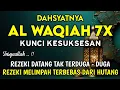 Download Lagu Surat Al Waqiah 7x 🤲 Dengarkan Hutang Lunas, Rezeki Datang Dari Berbagai Arah, Bacaan Al Quran Merdu
