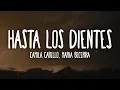 Download Lagu Camila Cabello, Maria Becerra   Hasta Los Dientes [WITH 1 HOUR LYRICS]