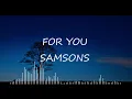 Download Lagu Samsons - For You | Lyric Video