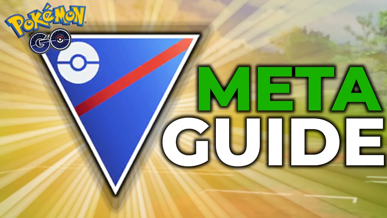 GREAT LEAGUE META GUIDE POKEMON GO BATTLE LEAGUE