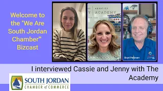 The Academy with Cassie and Jenny - South Jordan Chamber BizCast