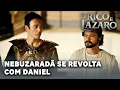O RICO E LAZARO: Daniel aconselha o rei gera revolta em Nebuzaradã