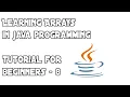 Learning Arrays in Java Programming 2022 Java Tutorial for Beginners - 8