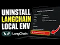 How to uninstall LangChain local environment - Full Guide