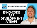 Is No-Code App Development a Trap App Building in 2026