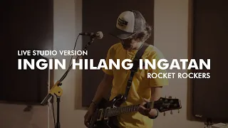 rocket rockers ingin hilang ingatan live studio version 