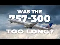 Did Boeing Make The 757-300 Too Long