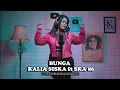 Download Lagu KALIA SISKA - BUNGA Ft SKA 86 | DJ KENTRUNG VIRAL 2020