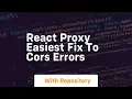 react proxy easiest fix to cors errors