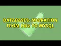Databases Migration from DB2 to MySQL