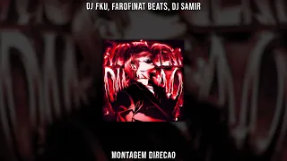 DJ FKU Farofinat Beats Dj Samir MONTAGEM DIREÇÃO 