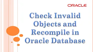 How to check invalid objects and recompile in oracle database