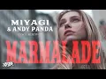 Miyagi \u0026 Andy Panda feat. Mav-d - Marmalade (Премьера, 2021)
