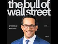 The Bull of Wall Street - Adam Parker CEO and Founder Trivariate Research recorded 25
