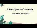 3 Best Spas in Columbia South Carolina Wellness Centers