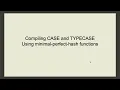 Lightning Talk Compiling CASE and TYPECASE using minimal perfect hash functions