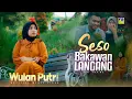 Download Lagu Lagu Minang Wulan Putri - Seso Bakawan Langang (Official Music Video)