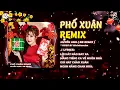 Lagu Phố Xuân Remix (Nhạc Tết 2026) - Huyền Anh | Bước Cùng Xuân Trên Phố Bao Người Xa Lạ Remix