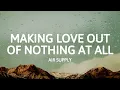 Air Supply - Making Love Out of Nothing at All (Lyrics)