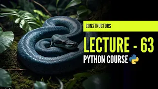 Constructors Constructors in Python Lecture - 63 Python Course In Hindi