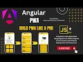 Mastering Angular for Progressive Web Apps A Step-by-Step Tutorial Series