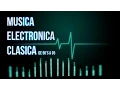 Download Lagu Musica Electronica Clasica [Mix][HQ Audio]