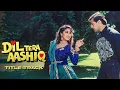 Download Lagu Dil Tera Aashiq - Title Song - Lyrics | Salman Khan | Madhuri Dixit | Kumar Sanu | Alka Yagnik