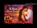 Lagu Ik Hasin Khwab Bankar. Hindi Romantic MP3 Song. ©️ Lyricist - Shri Anupam