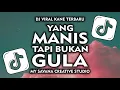 DJ YANG MANIS TAPI BUKAN GULA KOPLO ASIK - MY SAVANA REMIX
