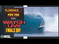 LIVE - Florence Pipe Pro Presented by HTA - Finals Day