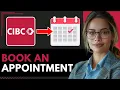 HOW TO BOOK AN APPOINTMENT THROUGH CIBC ONLINE BANKING NEW UPDATED GUIDE 2024