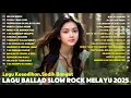 Download Lagu LAGU BIKIN NANGIS 😭 | LAGU SEDIH PATAH HATI 💔 BALLAD SLOW ROCK TERBARU 2025 –Hujan Rindu