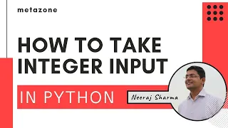 How to take integer input in python Neeraj Sharma