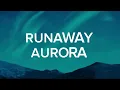 🎵 AURORA – Runaway (Lyrics)