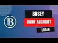 How to Login to Busey Bank Account in 2024