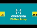 JavaScript on Exercism 089 - Flatten Array