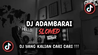 dj adambarai slowed sound viral tik tok terbaru 2024 