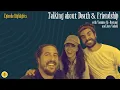 Talking About Death Friendship w Yasmine Al Bustami and Joey Vahedi