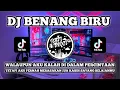 Download Lagu DJ BENANG BIRU VIRAL TIK TOK TERBARU