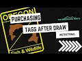 ODFW Purchasing Tags After the Draw